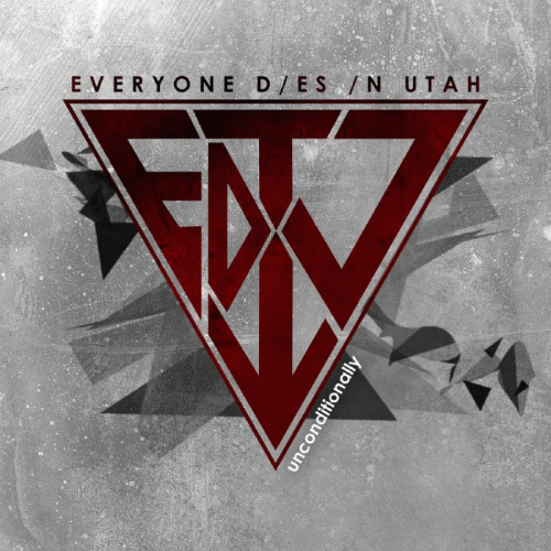 Everyone Dies In Utah : Unconditionally